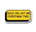Overthink Sticker