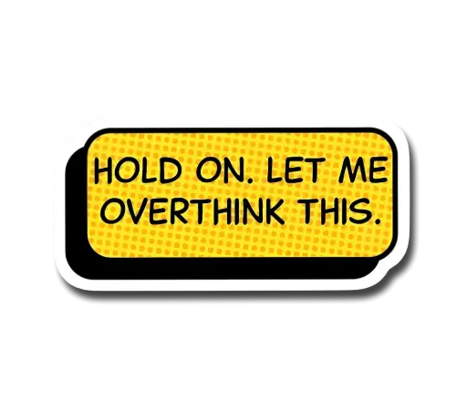 Overthink Sticker