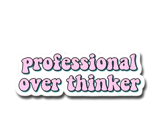 Professional Overthinker Sticker